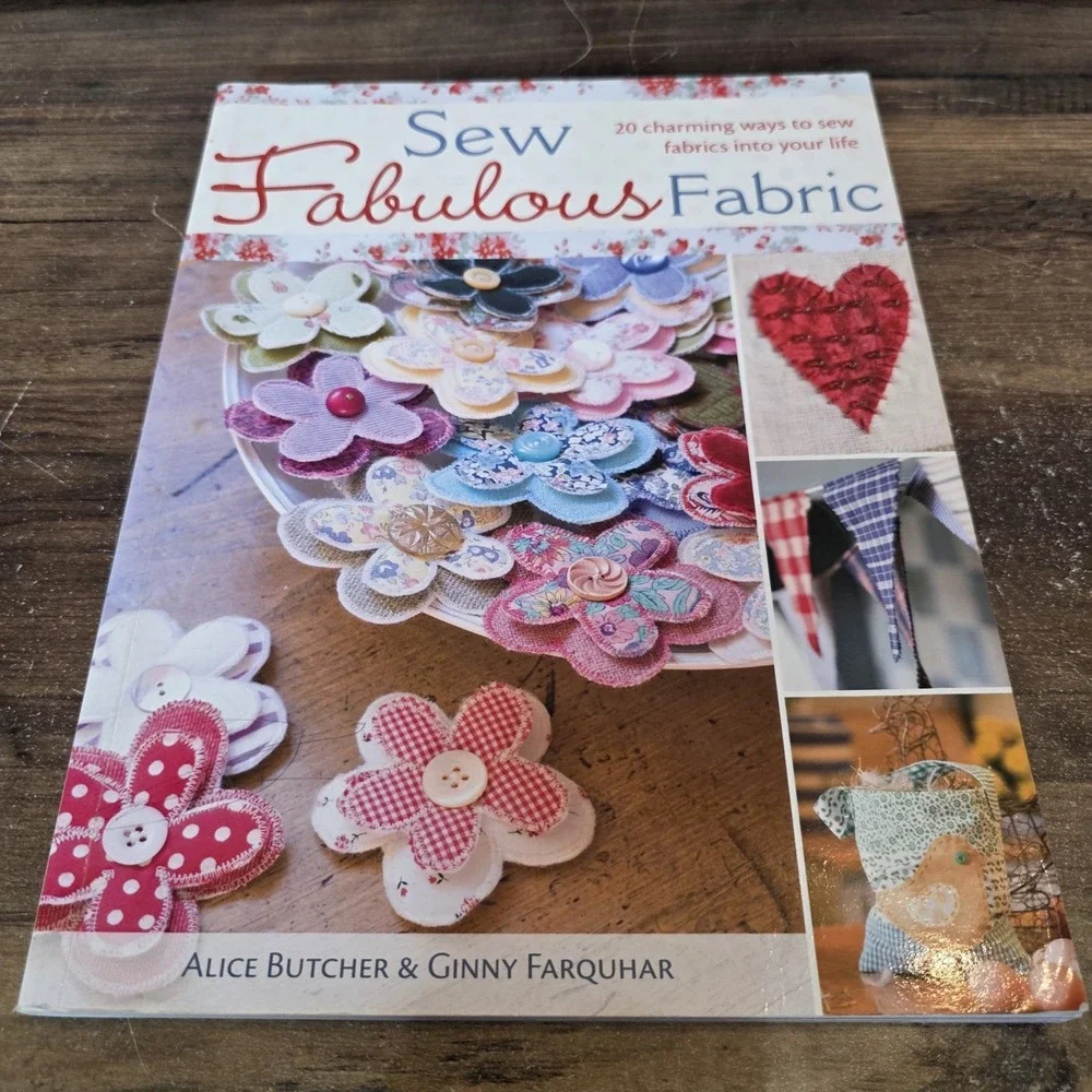 Sew Fabulous Fabric: 20‎ Charming Ways to Sew Fabric by Butcher, Alice Paperback